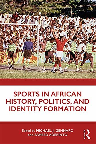 Sports in African History, Politics, and Identity Formation (English Edition)
