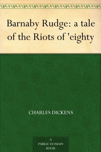 Barnaby Rudge: a tale of the Riots of 'eighty (免费公版书) (English Edition)