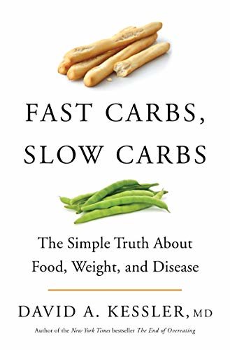 Fast Carbs, Slow Carbs: The Simple Truth About Food, Weight, and Disease (English Edition)