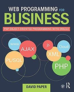 Web Programming for Business: PHP Object-Oriented Programming with Oracle (English Edition)