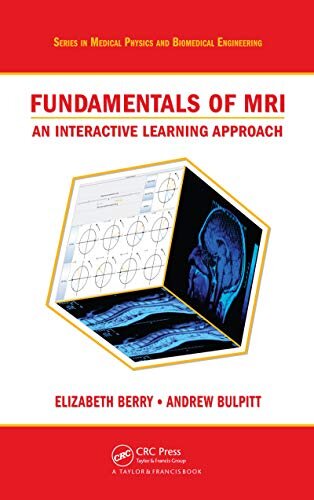 Fundamentals of MRI: An Interactive Learning Approach (Series in Medical Physics and Biomedical Engineering) (English Edition)