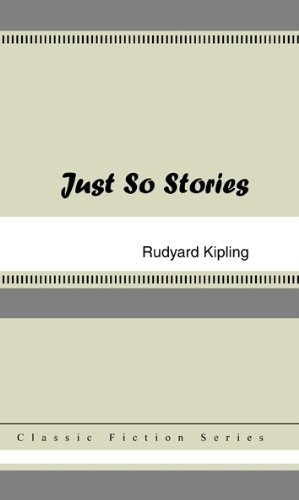 Just So Stories [with Biographical Introduction] (English Edition)