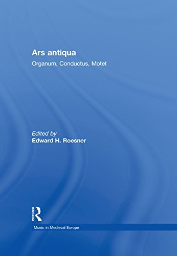 Ars antiqua: Organum, Conductus, Motet (Music in Medieval Europe) (English Edition)