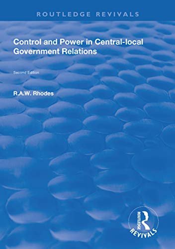 Control and Power in Central-local Government Relations (Routledge Revivals) (English Edition)