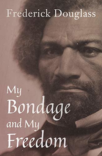 My Bondage and My Freedom (English Edition)