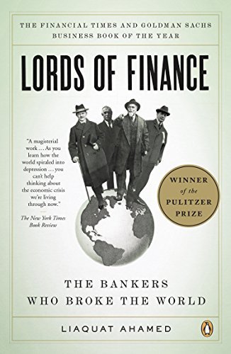 Lords of Finance: The Bankers Who Broke the World (English Edition)