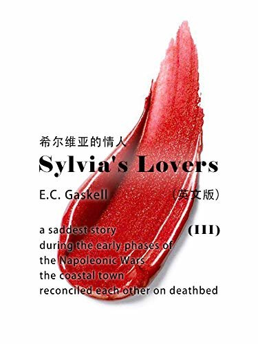 Sylvia's Lovers(III) 希尔维亚的情人（英文版） (English Edition)