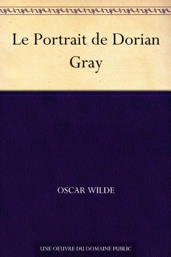 Le Portrait de Dorian Gray (免费公版书) (French Edition)