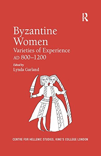 Byzantine Women: Varieties of Experience 800-1200 (Publications of the Centre for Hellenic Studies, King's College London Book 8) (English Edition)