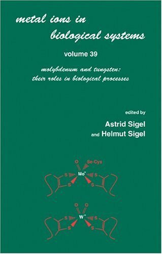 Metal Ions in Biological Systems, Volume 39: Volume 39: Molybdenum and Tungsten: Their Roles in Biological Processes: (English Edition)