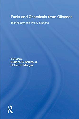 Fuels And Chemicals From Oilseeds: Technology And Policy Options (English Edition)