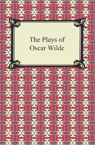 The Plays of Oscar Wilde (English Edition)
