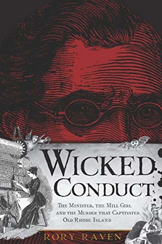 Wicked Conduct: The Minister, the Mill Girl and the Murder that Captivated Old Rhode Island (True Crime) (English Edition)