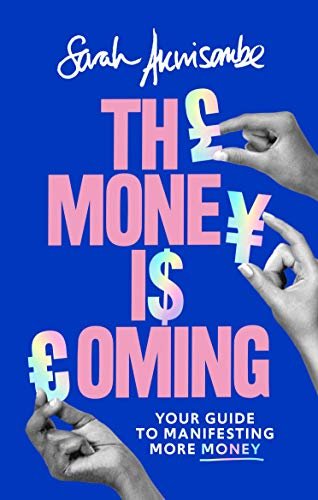 The Money is Coming: Your guide to manifesting more money (English Edition)