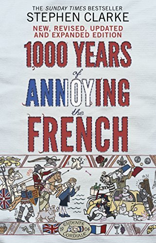 1000 Years of Annoying the French (English Edition)