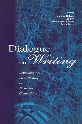 Dialogue on Writing: Rethinking Esl, Basic Writing, and First-year Composition (English Edition)
