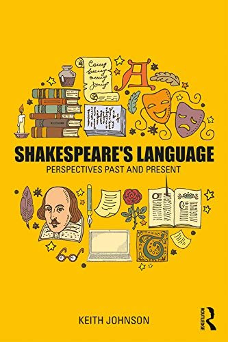 Shakespeare's Language: Perspectives Past and Present (English Edition)