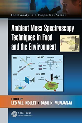Ambient Mass Spectroscopy Techniques in Food and the Environment (Food Analysis & Properties) (English Edition)