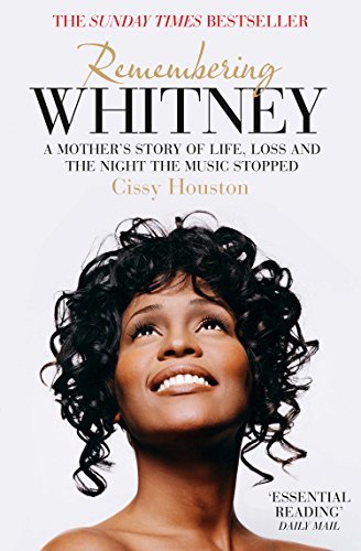 Remembering Whitney: A Mother’s Story of Love, Loss and the Night the Music Died (English Edition)