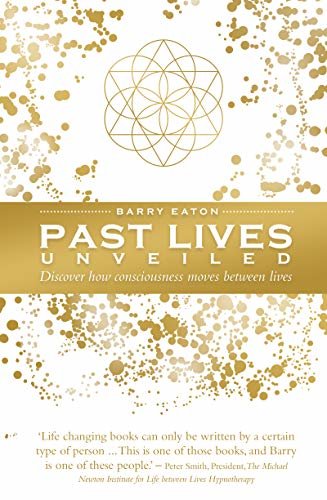 Past Lives Unveiled: Discover how consciousness moves between lives (English Edition)
