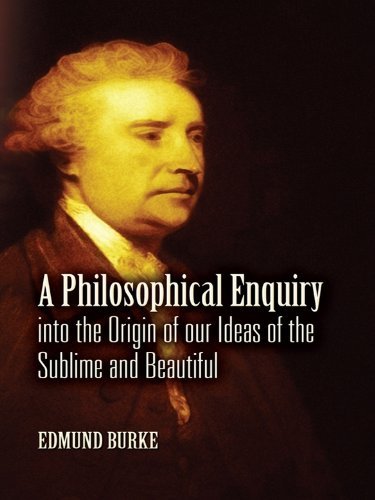 A Philosophical Enquiry into the Origin of our Ideas of the Sublime and Beautiful (English Edition)