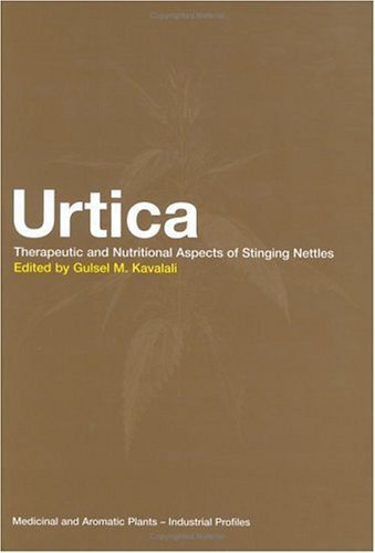 Urtica: The genus Urtica (Medicinal and Aromatic Plants - Industrial Profiles Book 35) (English Edition)