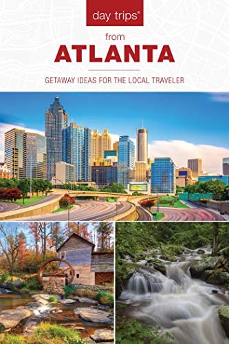 Day Trips® from Atlanta: Getaway Ideas for the Local Traveler (Day Trips Series) (English Edition)