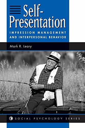 Self-presentation: Impression Management And Interpersonal Behavior (English Edition)