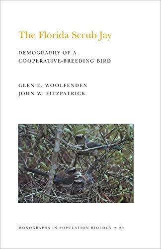 The Florida Scrub Jay (MPB-20), Volume 20: Demography of a Cooperative-Breeding Bird. (MPB-20) (Monographs in Population Biology) (English Edition)