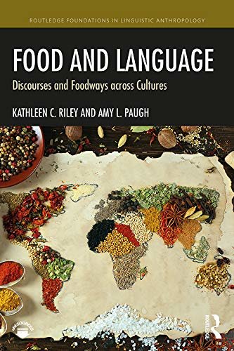 Food and Language: Discourses and Foodways across Cultures (Routledge Foundations in Linguistic Anthropology) (English Edition)