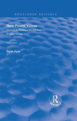New-found Voices: Women in Nineteenth-century English Music (Routledge Revivals) (English Edition)