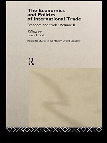 The Economics and Politics of International Trade: Freedom and Trade: Volume Two (Routledge Studies in the Modern World Economy) (English Edition)