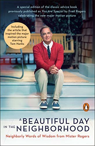 A Beautiful Day in the Neighborhood (Movie Tie-In): Neighborly Words of Wisdom from Mister Rogers (English Edition)