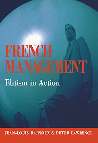 French Management: Elitism in Action (English Edition)