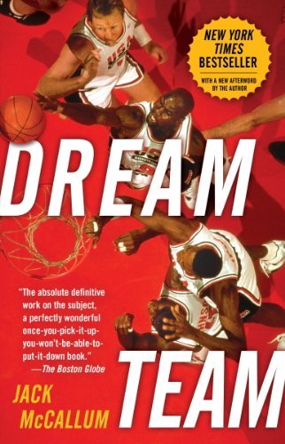 Dream Team: How Michael, Magic, Larry, Charles, and the Greatest Team of All Time Conquered the World and Changed the Game of Basketball Forever (English Edition)