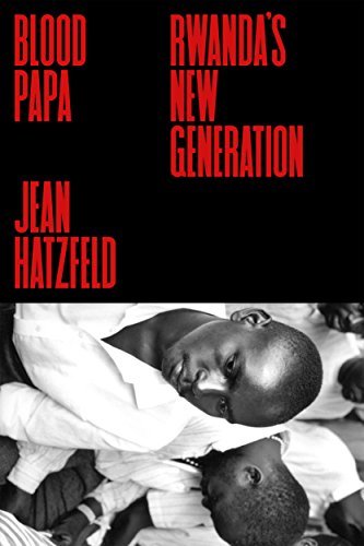 Blood Papa: Rwanda's New Generation (English Edition)