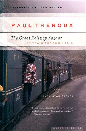 The Great Railway Bazaar: By Train Through Asia (English Edition)