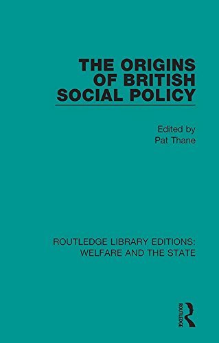 The Origins of British Social Policy (Routledge Library Editions: Welfare and the State Book 20) (English Edition)