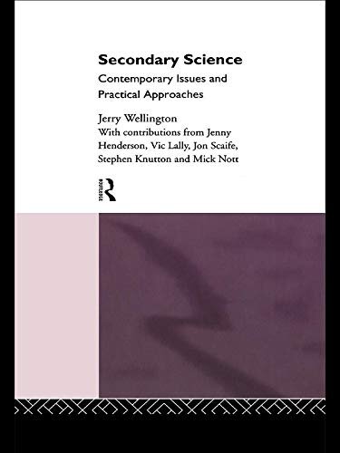 Secondary Science: Contemporary Issues and Practical Approaches (English Edition)