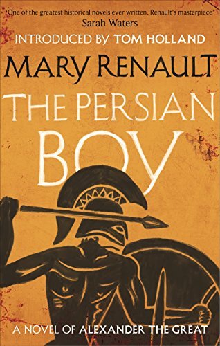 The Persian Boy: A Novel of Alexander the Great: A Virago Modern Classic (Alexander The Great Trilogy Book 2) (English Edition)