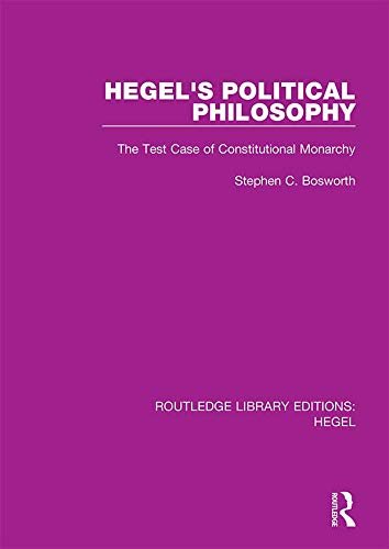 Hegel's Political Philosophy: The Test Case of Constitutional Monarchy (English Edition)