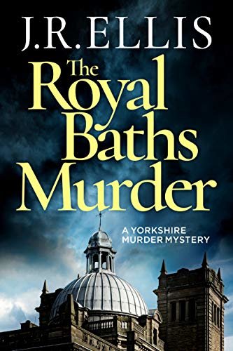 The Royal Baths Murder (A Yorkshire Murder Mystery Book 4) (English Edition)
