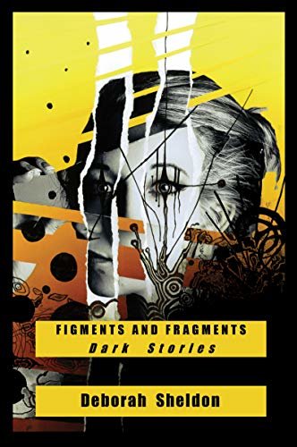 Figments and Fragments: Dark Stories (English Edition)
