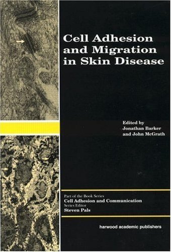 Cell Adhesion and Migration in Skin Disease (Cell Adhesion and Communication) (English Edition)