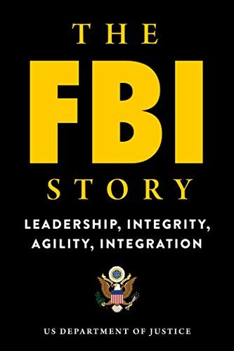 The FBI Story: Leadership, Integrity, Agility, Integration (English Edition)