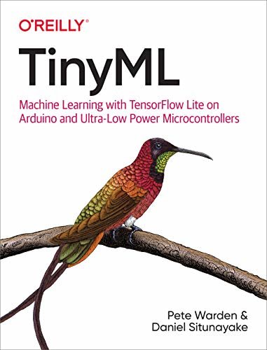 TinyML: Machine Learning with TensorFlow Lite on Arduino and Ultra-Low-Power Microcontrollers (English Edition)