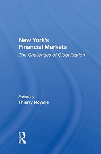 New York's Financial Markets: The Challenges Of Globalization (English Edition)