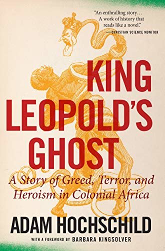 King Leopold's Ghost: A Story of Greed, Terror, and Heroism in Colonial Africa (English Edition)