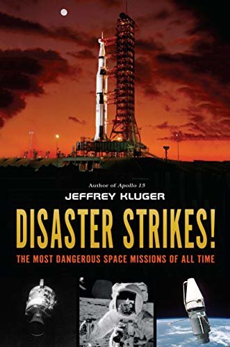 Disaster Strikes!: The Most Dangerous Space Missions of All Time (English Edition)