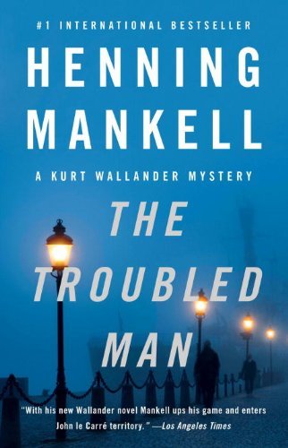 The Troubled Man (Kurt Wallander Mystery Book 10) (English Edition)